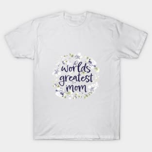 Worlds greatest mom T-Shirt